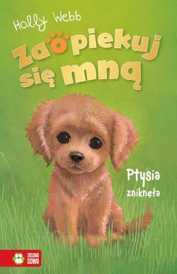 Zaopiekuj się mną Ptysia zniknęła - Holly Webb