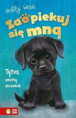 Zaopiekuj się mną Tytus, smutny szczeniak