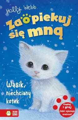 Zaopiekuj się mną Wąsik niechciany kotek - Holly Webb