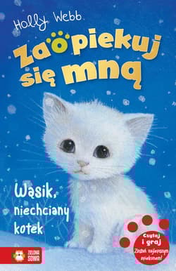 Zaopiekuj się mną Wąsik niechciany kotek - Holly Webb