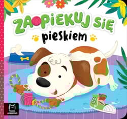 Zaopiekuj się pieskiem - Katarzyna Łanocha