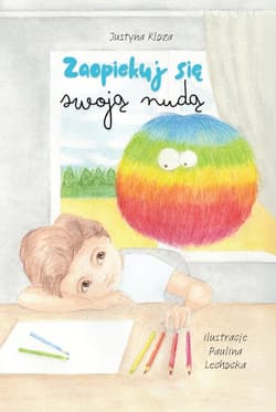 Zaopiekuj się swoją nudą - Kloza Justyna