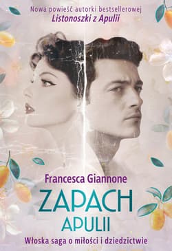 Zapach Apulii. Włoska saga o miłości i dziedzictwie - ebook - Francesca Giannone