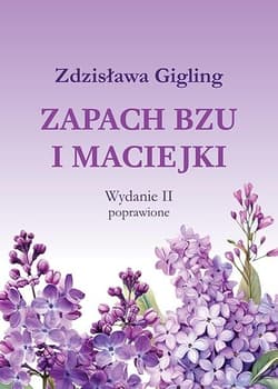 Zapach bzu i maciejki w.2 poprawione - Zdzisława Gigling