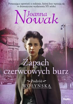 Zapach czerwcowych burz Podróż wołyńska   Tom 3 - Joanna Nowak