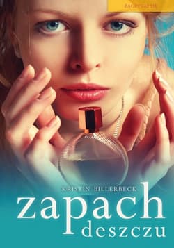 Zapach deszczu  - Kristin Billerbeck