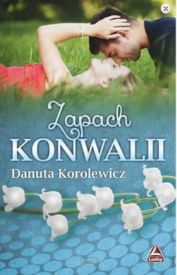 Zapach konwalii - Danuta Korolewicz