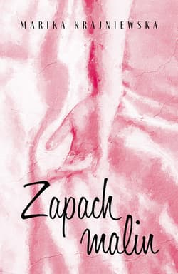 Zapach malin - Marika Krajniewska