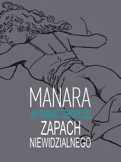 Zapach Niewidzialnego - wydanie zbiorcze - Manara Milo