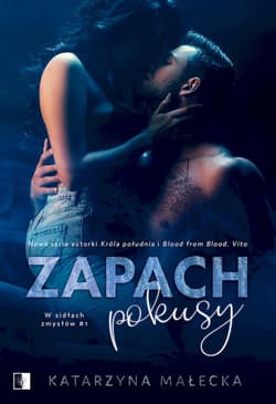 Zapach pokusy. W sidłach zmysłów. Tom 1 - Katarzyna Małecka