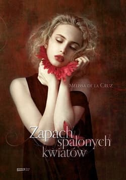 Zapach spalonych kwiatów - Melissa  de la Cruz, Melissa  De La Cruz