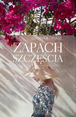 Zapach szczęścia - Klaudia Kopiasz
