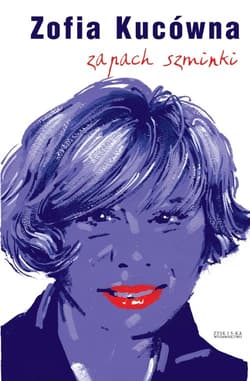 Zapach szminki - Zofia Kucówna