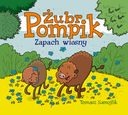 Zapach wiosny. Żubr Pompik - Tomasz Samojlik