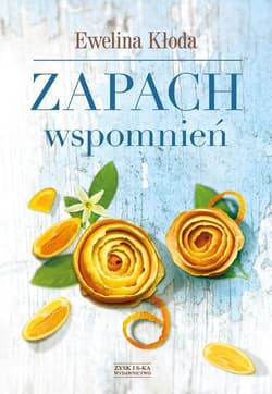 Zapach wspomnień - Ewelina Kłoda