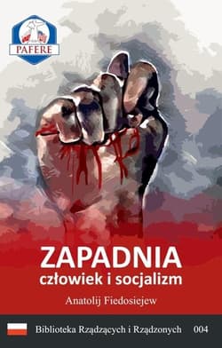 Zapadnia Człowiek i socjalizm Biblioteka Rządzących i Rządzonych Tom 4 - Anatolij Fiedosiejew