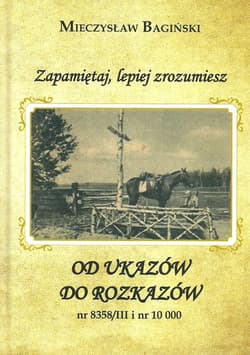Zapamietaj, lepiej zrozumiesz Od ukazów do rozkazów nr 838/III i nr 10000