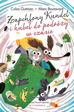 Zapchlony Kundel i kubeł do podróży w czasie - Colas Gutman