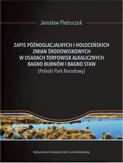 Zapis późnoglacjalnych i holoceńskich zmian... - Jarosław Pietruczuk