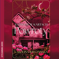 Zapisane w kartach. Powroty - audiobook - Karolina Wilczyńska