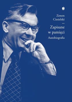 Zapisane w pamięci, czyli meandry mojego życia - Zenon Ciesielski