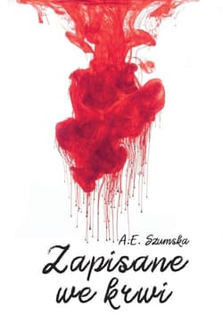 Zapisane we krwi - A.E. Szumska