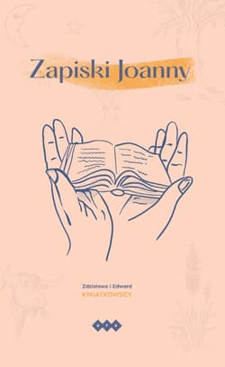 Zapiski Joanny - Kwiatkowska Zdzisława, Kwiatkowski Edward