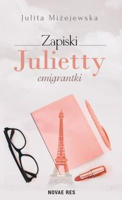 Zapiski Julietty emigrantki - Julita Miżejewska