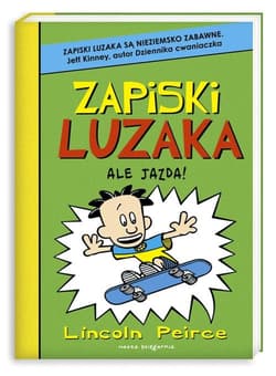 Zapiski luzaka 3. Ale jazda! - Lincoln Peirce