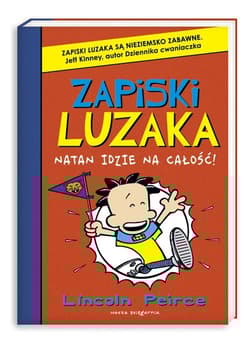 Zapiski luzaka 4. Natan idzie na całość - Lincoln Peirce