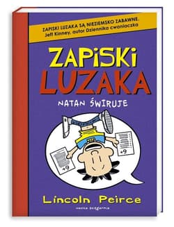 Zapiski luzaka 5. Natan świruje - Lincoln Peirce