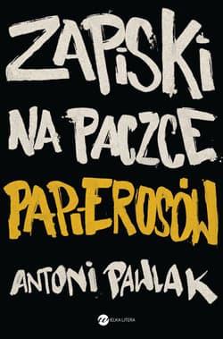 Zapiski na paczce papierosów - Antoni Pawlak