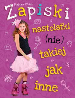 Zapiski nastolatki (nie) takiej jak inne - Barbara Wicher