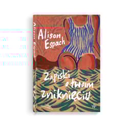 Zapiski o twoim zniknięciu - Alison Espach