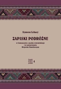 Zapiski podróżne: w tłumaczeniu z języka... - Symeon Lehacy