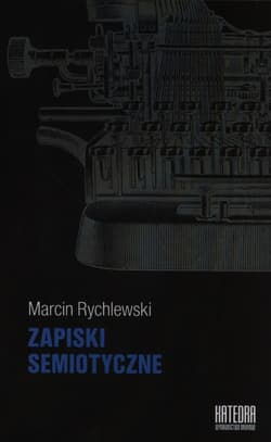 Zapiski semiotyczne - Marcin Rychlewski