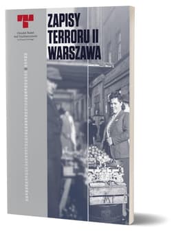 Zapisy terroru II Warszawa Zbrodnie niemieckie na Woli w sierpniu 1944 r. - Praca zbiorowa