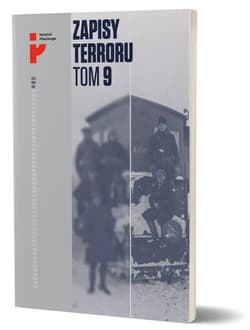 Zapisy Terroru Tom 9. Represje sowieckie na Kresach 1939-1941 - Praca zbiorowa