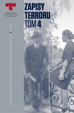 Zapisy Terroru Tom IV Zbrodnie niemieckie w Śródmieściu podczas Powstania Warszawskiego - Praca zbiorowa