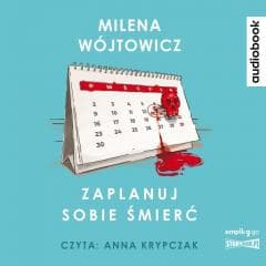 Zaplanuj sobie śmierć audiobook - Milena Wójtowicz