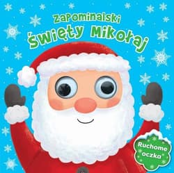 Zapominalski Święty Mikołaj Ruchome oczka - Opracowanie Zbiorowe