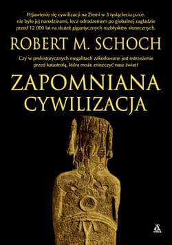 Zapomniana cywilizacja - Robert Schoch