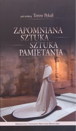 Zapomniana sztuka sztuka pamiętania - Teresa Pękala