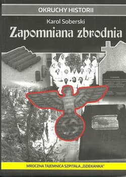 Zapomniana zbrodnia Mroczna tajemnica szpitala "Dziekanka"