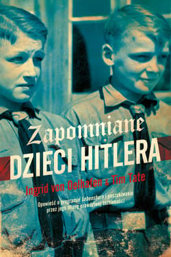 Zapomniane dzieci Hitlera_plik - ebook - Tate Tim, Oelhafen Ingrid von
