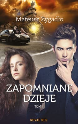 Zapomniane dzieje Tom 1 - Mateusz Żygadło
