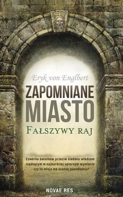 Zapomniane miasto. Fałszywy raj - Eryk von Englbert