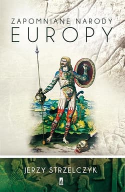 Zapomniane narody Europy - Jerzy Strzelczyk
