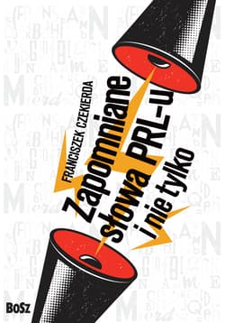 Zapomniane słowa z PRL-u i nie tylko - Franciszek Czekierda