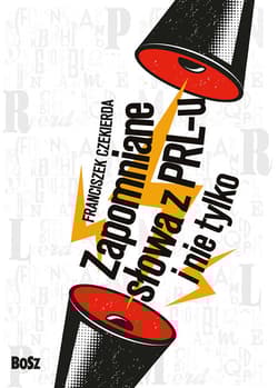 Zapomniane słowa z PRL-u i nie tylko - Franciszek Czekierda